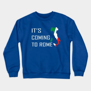 It's Coming To Rome Italy Champions 2020 2021 Crewneck Sweatshirt